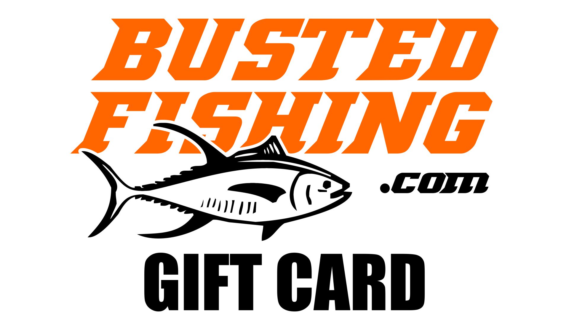 Digital Gift Card - Busted Fishing